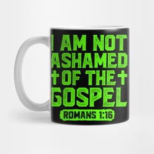 I Am Not Ashamed Of The Gospel - Romans 1:16 Mug